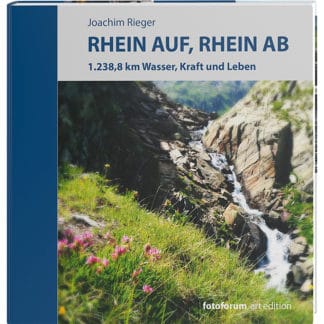 Rhein auf, Rhein ab </br> <i><h6>1.238,8 km Wasser, Kraft und Leben</h6></i>