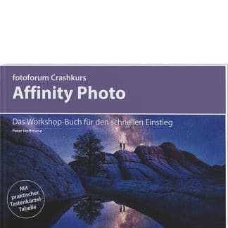 <b>Crashkurs Affinity Photo</b><br />Das Workshop-Buch für den schnellen Einstieg