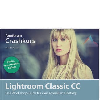 <b>Crashkurs Lightroom Classic CC</b><br />Das Workshop-Buch für den schnellen Einstieg