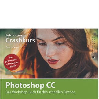 <b>Crashkurs Photoshop CC</b><br />Das Workshop-Buch für den schnellen Einstieg