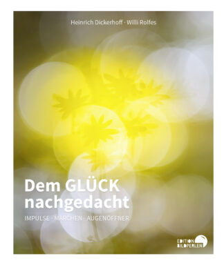 Dem GLÜCK nachgedacht | Edition Bildperlen