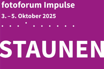<b>fotoforum Impulse - 2025</b><br />3. - 05. Oktober 2025