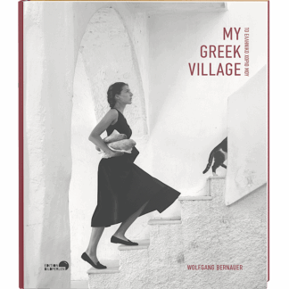 <b>My Greek Village</b><br />A Swiss Photographer’s Greek Village
