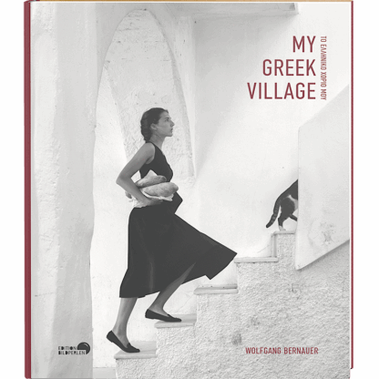 fotoforum Bücher 9 <b>My Greek Village</b><br />A Swiss Photographer’s Greek Village