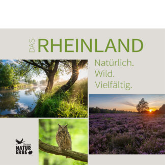 Das Rheinland. Natürlich. Wild. Vielfältig.