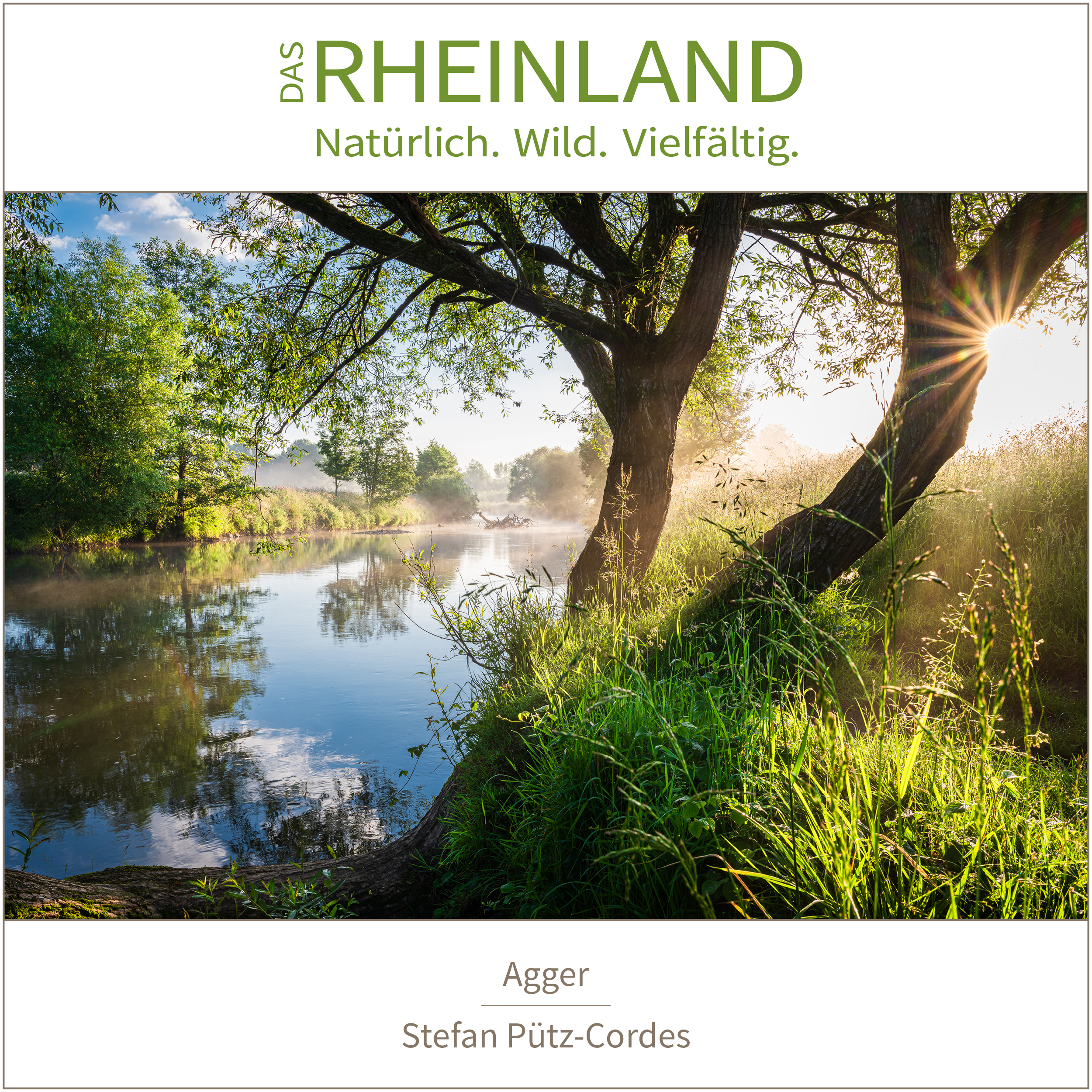 <b>Das Rheinland. <br />Natürlich. Wild. Vielfältig.</b><br />25 Naturfotograf:innen zeigen die Schätze ihrer Heimat 10 Agger | Stefan Pütz-Cordes