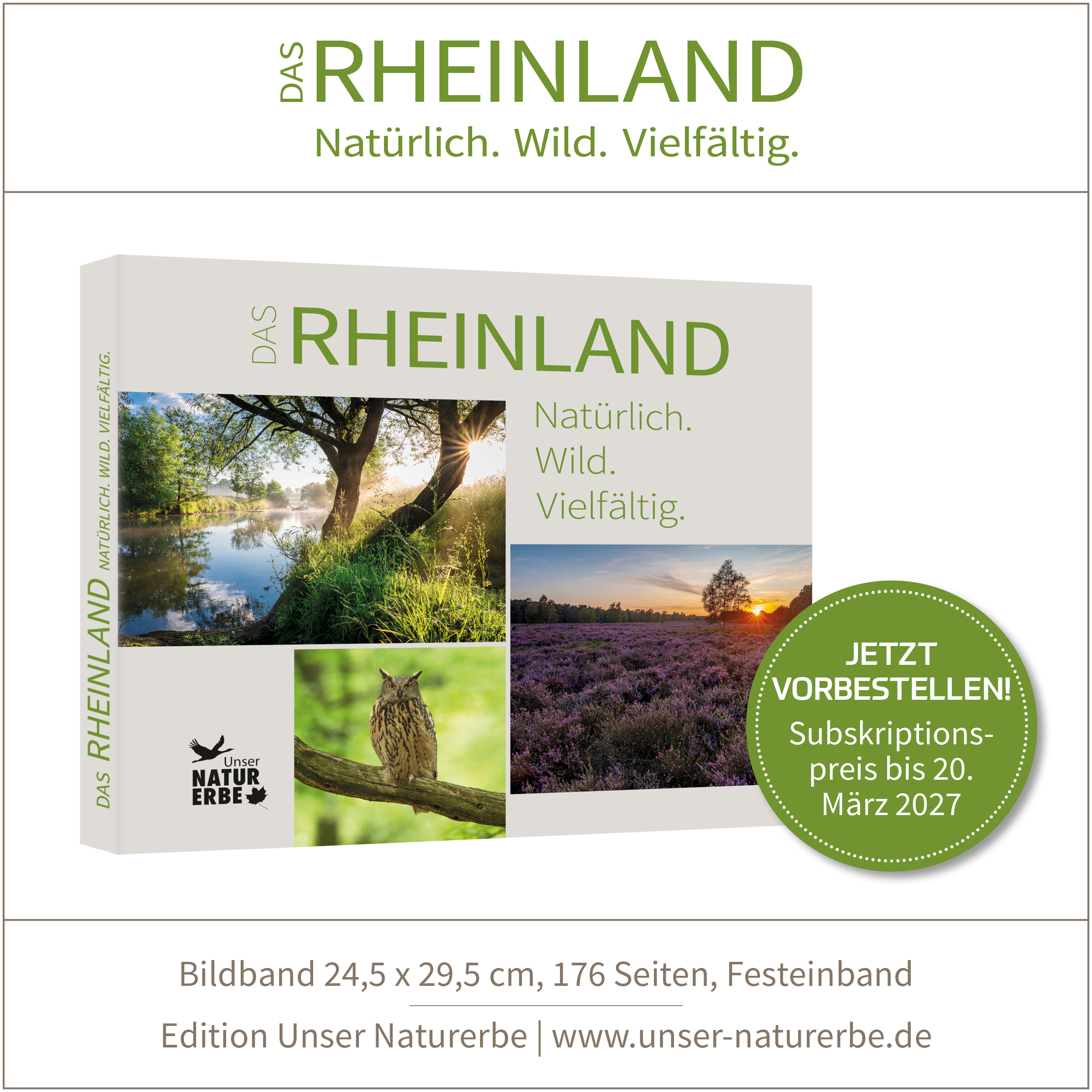 <b>Das Rheinland. <br />Natürlich. Wild. Vielfältig.</b><br />25 Naturfotograf:innen zeigen die Schätze ihrer Heimat 3 Das Rheinland. Natürlich. Wild. Vielfältig. | Edition Unser Naturerbe