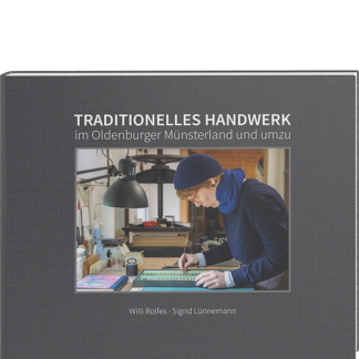 Traditionelles Handwerk im Oldenburger Münsterland und umzu